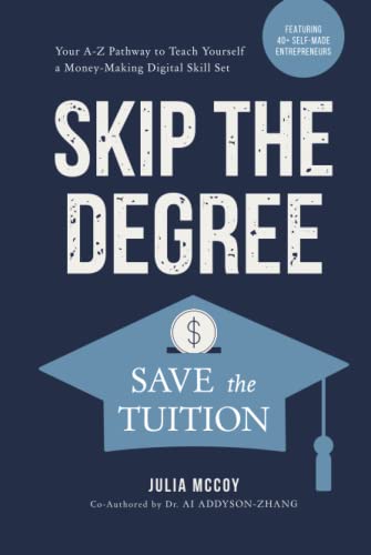 Beispielbild fr Skip the Degree, Save the Tuition: Your A-Z Pathway to Teach Yourself a Money-Making Online Skill Set zum Verkauf von Buchpark