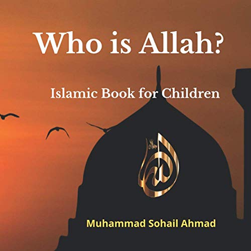 Stock image for Who is Allah? Islamic Book for Children: Surah of Quran for Children Understanding about Allah, Muslim books for kids, Muslim goodnight stories Book for sale by GreatBookPrices