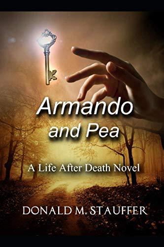 Beispielbild fr Armando and Pea: A Life After Death Novel zum Verkauf von Red's Corner LLC