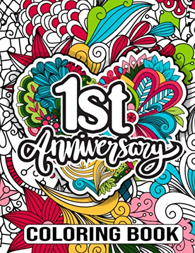 Stock image for 1st Anniversary Coloring Book: Happy 1st Anniversary Activity Book for Him and Her- 1st Anniversary Gift Ideas for Husband, Wedding Anniversary Gifts for sale by GreatBookPrices