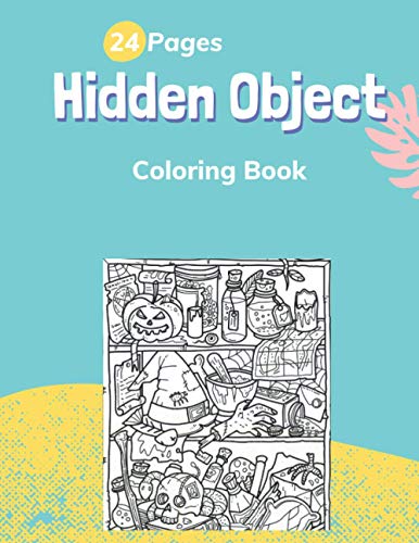 Stock image for Hidden Object Coloring Book: City, Attic, Computers, Desserts, Dream Catcher, Robots Factory and more for sale by GreatBookPrices