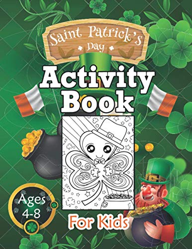 Beispielbild fr Saint Patrick's Day Activity Book For Kids Ages 4-8: Fun Activity Book For Toddlers And Kindergarteners St. Patrick's Day Coloring Books zum Verkauf von GreatBookPrices