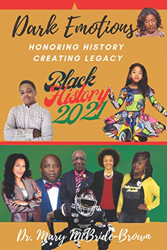 Stock image for Dark Emotions: Honoring History Creating Legacy Black History 2021 for sale by Better World Books: West