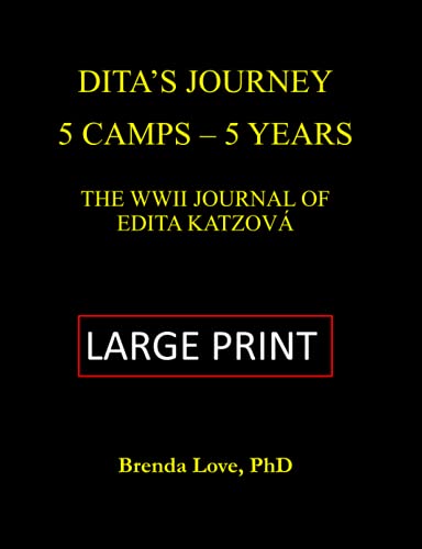 Imagen de archivo de Dita's Journey - 5 Camps 5 Years: The WWII Journal of Edita Feldmann Katzova a la venta por Ria Christie Collections