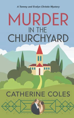 Stock image for Murder in the Churchyard: A 1920s cozy mystery (A Tommy & Evelyn Christie Mystery) for sale by AwesomeBooks