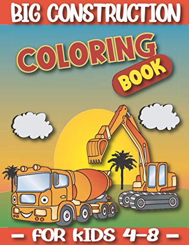 Stock image for Big Construction Coloring Book For Kids 4-8: Kids Coloring Book with Monster Trucks, Fire Trucks, Dump Trucks, Garbage Trucks, and More coloring page for sale by GreatBookPrices