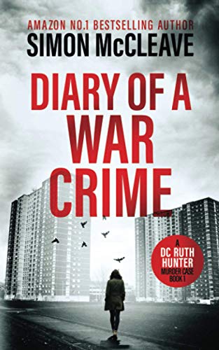 Stock image for Diary of a War Crime: A gripping, London crime thriller (A DC Ruth Hunter Murder Case) for sale by AwesomeBooks