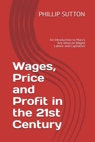 Beispielbild fr Wages, Price and Profit in the 21st Century An Introduction to Marx's key ideas on Waged Labour and Capitalism zum Verkauf von PBShop.store US