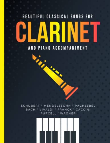 Beispielbild fr Beautiful Classical Songs for CLARINET and Piano Accompaniment: 12 Popular Wedding Pieces * Easy and Intermediate Level Arrangements * Sheet Music for ... Students, Adults * Video Tutorial * Complete zum Verkauf von Ria Christie Collections