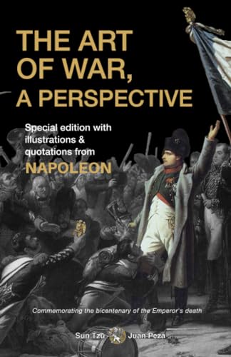 Stock image for The Art of War; a Perspective. Commemorating the bicentenary of the Emperor's death (illustrated and annotated): Special edition with illustrations & quotations from Napoleon for sale by Ria Christie Collections