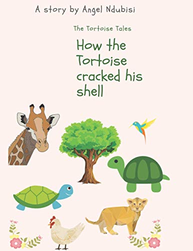 9798707910418: How the Tortoise cracked his shell: African Igbo folklores, children’s bedtime stories. (The Tortoise Tales)