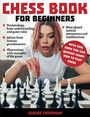 9798707916656: CHESS BOOK FOR BEGINNERS: A complete informative edition of chess notation to gambits, openings, and much more. Learn how to play chess and expand your horizons!