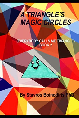 Imagen de archivo de A TRIANGLE'S MAGIC CIRCLES: EVERYBODY CALLS ME TRIANGLE - BOOK 2 a la venta por Ria Christie Collections
