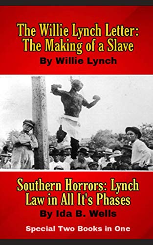 Stock image for The Willi Lynch Letter: The Making of a Slave: Southern Horrors: Lynch Law in All It's Phases for sale by Lowry's Books