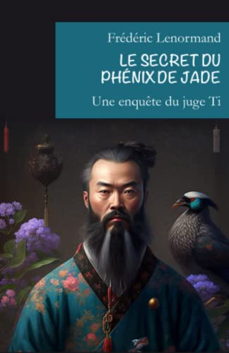 Beispielbild fr Le Secret du phnix de jade: Une nouvelle enqute du juge Ti (French Edition) zum Verkauf von Big River Books