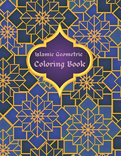 Beispielbild fr Islamic Geometric Coloring Book: Islamic Geometric Patterns, Arabic Geometrical Pattern and Design, Islamic Design Workbook, Arabic Floral Patterns Co zum Verkauf von GreatBookPrices