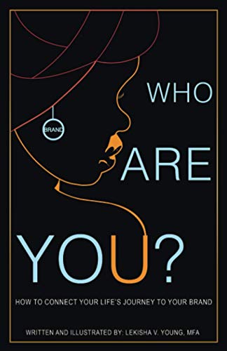 Beispielbild fr Who Are You: A Guide to Developing your Brand Through Personal Growth, Acceptance, and Clarity. zum Verkauf von Ammareal