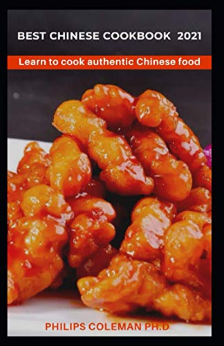 Beispielbild fr Best Chinese Cookbook 2021: Learn to cook authentic Chinese food zum Verkauf von GreatBookPrices