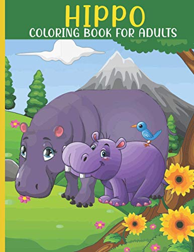 Stock image for Hippo Coloring Book For Adults: This Book For An Adult With Cute Hippo collection, Stress Remissive And Relaxation. for sale by GreatBookPrices