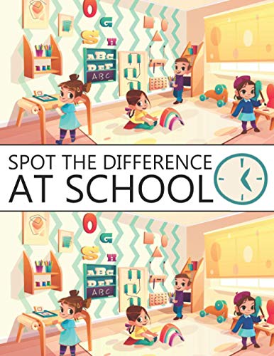 Beispielbild fr Spot The Difference At School!: A Fun Search and Find Books for Children 6-10 years old (Activity Book for Kids) zum Verkauf von WeBuyBooks 2