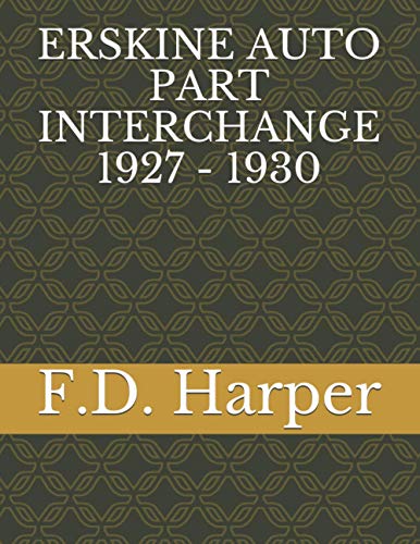 Beispielbild fr Erskine Auto Part Interchange 1927 - 1930 zum Verkauf von GreatBookPrices