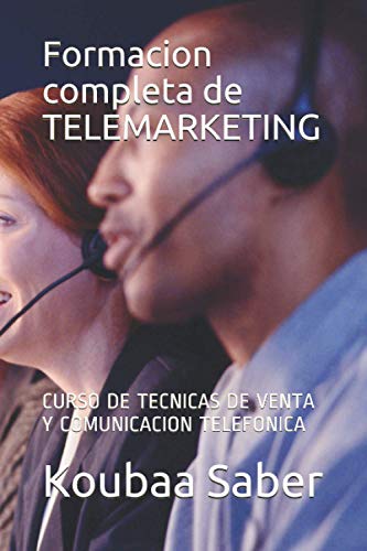 9798709373365: Formacion completa TELEMARKETING: CURSO DE TECNICAS DE VENTA Y COMUNICACION TELEFONICA