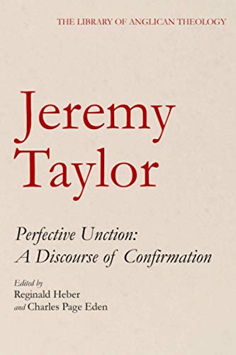 Stock image for Perfective Unction: A Discourse of Confirmation (The Library of Anglican Theology) for sale by Half Price Books Inc.