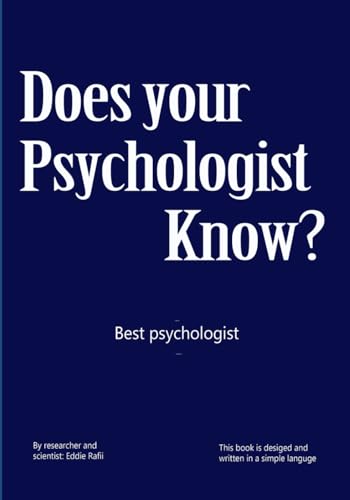 Stock image for Does Your Psychologist Know?: Psychologist near me, Best psychologist, Best psychotherapist near me for sale by California Books
