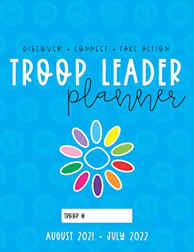 Stock image for Troop Leader Planner: The Ultimate Organizer For Daisy & Multi-Level Troops, Aug 2021 - Jul 2022 (Badges) (2021-2022 Troop Leader Planners) for sale by Decluttr