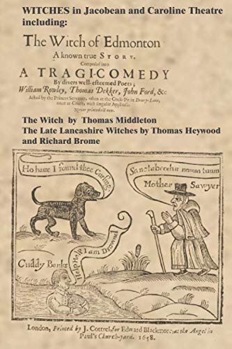 Beispielbild fr WITCHES in Jacobean and Caroline Theatre: The Witch, The Witch of Edmonton and The late Lancashire witches zum Verkauf von AwesomeBooks