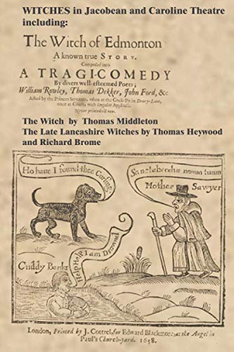Imagen de archivo de WITCHES in Jacobean and Caroline Theatre: The Witch, The Witch of Edmonton and The late Lancashire witches a la venta por AwesomeBooks