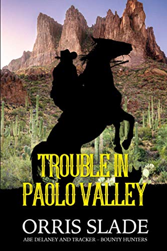 Stock image for Trouble in Paolo Valley: (Abe Delaney & Tracker - Bounty Hunters) for sale by GreatBookPrices