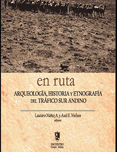 Stock image for En ruta: arqueologa, historia y etnografa del trá co surandino for sale by Ria Christie Collections