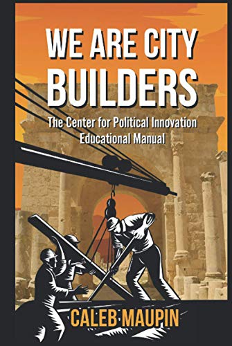 Stock image for We Are City Builders: The Center for Political Innovation Educational Manual for sale by Buchpark