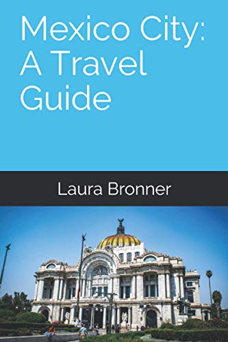9798709889231: Mexico City: A Travel Guide
