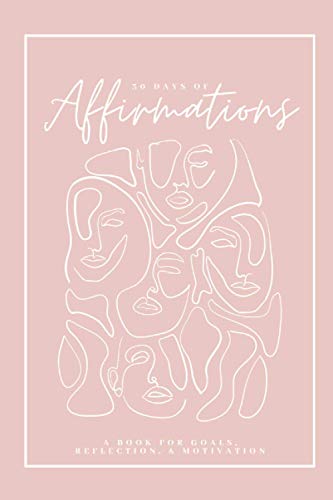 Stock image for 30 Days of Affirmations - A Book for Goals, Reflection, and Motivation (Paperback) for sale by Book Depository International