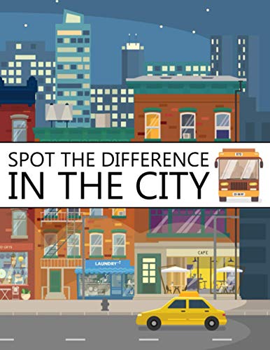 Stock image for Spot The Difference In The City!: A Fun Search and Find Books for Children 6-10 years old (Activity Book for Kids) for sale by Chiron Media