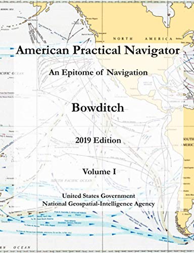 Beispielbild fr American Practical Navigator An Epitome of Navigation Bowditch 2019 Edition Volume I zum Verkauf von Omega