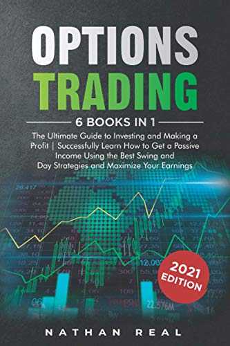 Beispielbild fr Options Trading: 6 in 1: The Ultimate Guide to Investing and Making a Profit | Successfully Learn How to Get a Passive Income Using the Best Swing and Day Strategies and Maximize Your Earnings zum Verkauf von SecondSale