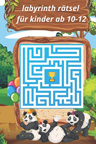 Beispielbild fr labyrinth rtsel fr kinder ab 10-12: Spa und herausfordernde Labyrinthe fr Kinder, Jugendliche und Erwachsene Ein erstaunliches ... alle) 6 * 9 Zoll 105 Seite, (German Edition) zum Verkauf von Ria Christie Collections
