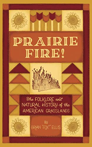 Beispielbild fr Prairie Fire!: The Folklore and Natural History of The American Grasslands (Fox Tales Folklore) zum Verkauf von Better World Books