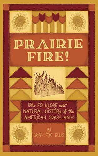 Stock image for Prairie Fire!: The Folklore and Natural History of The American Grasslands (Fox Tales Folklore) for sale by Better World Books
