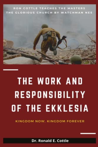 9798710283219: The Work and Responsibility of the Ekklesia: Kingdom Now, Kingdom Forever (Ron Cottle Teaches The Masters)