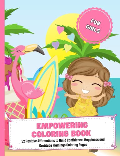 Imagen de archivo de Empowering Coloring Book For Girls: 52 Positive Affirmations to Build Confidence; Happiness and Gratitude Flamingo Coloring Pages a la venta por Ria Christie Collections