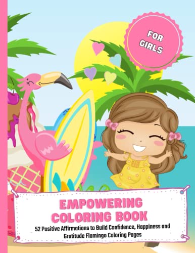 9798710388716: Empowering Coloring Book For Girls: 52 Positive Affirmations to Build Confidence, Happiness and Gratitude Flamingo Coloring Pages