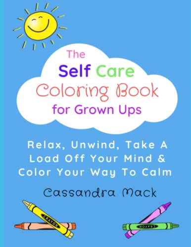 Beispielbild fr The Self Care Coloring Book For Grown-Ups zum Verkauf von GreatBookPrices