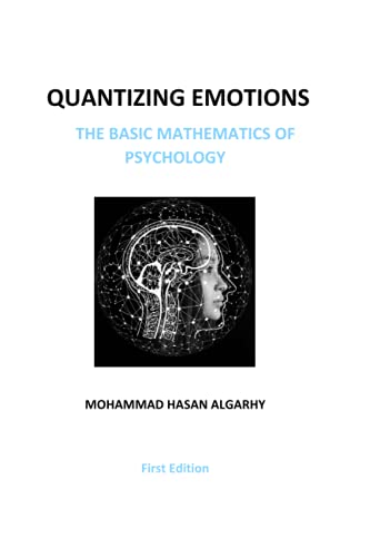 9798710579169: Quantizing Emotions: (The Basic Mathematics of Psychology)