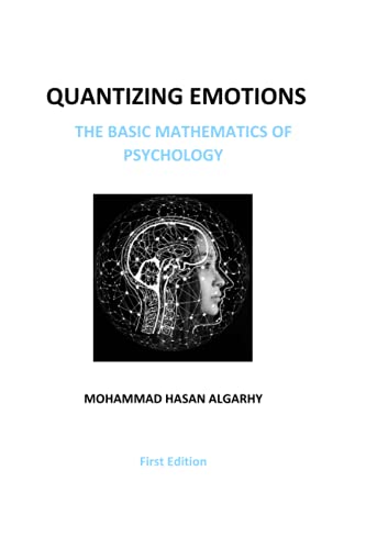 Stock image for Quantizing Emotions: (The Basic Mathematics of Psychology) for sale by GreatBookPrices