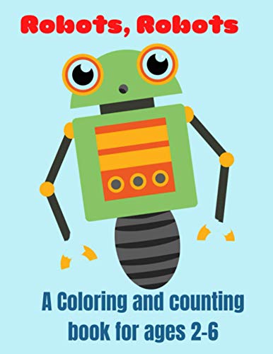 Beispielbild fr Robots, Robots A Coloring and Counting Book for Ages 26 zum Verkauf von PBShop.store US