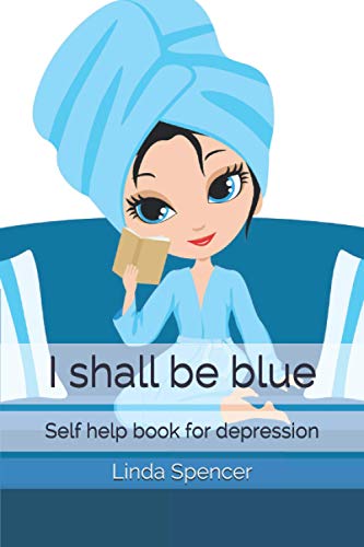Stock image for I shall be blue Self help book for depression for sale by PBShop.store US